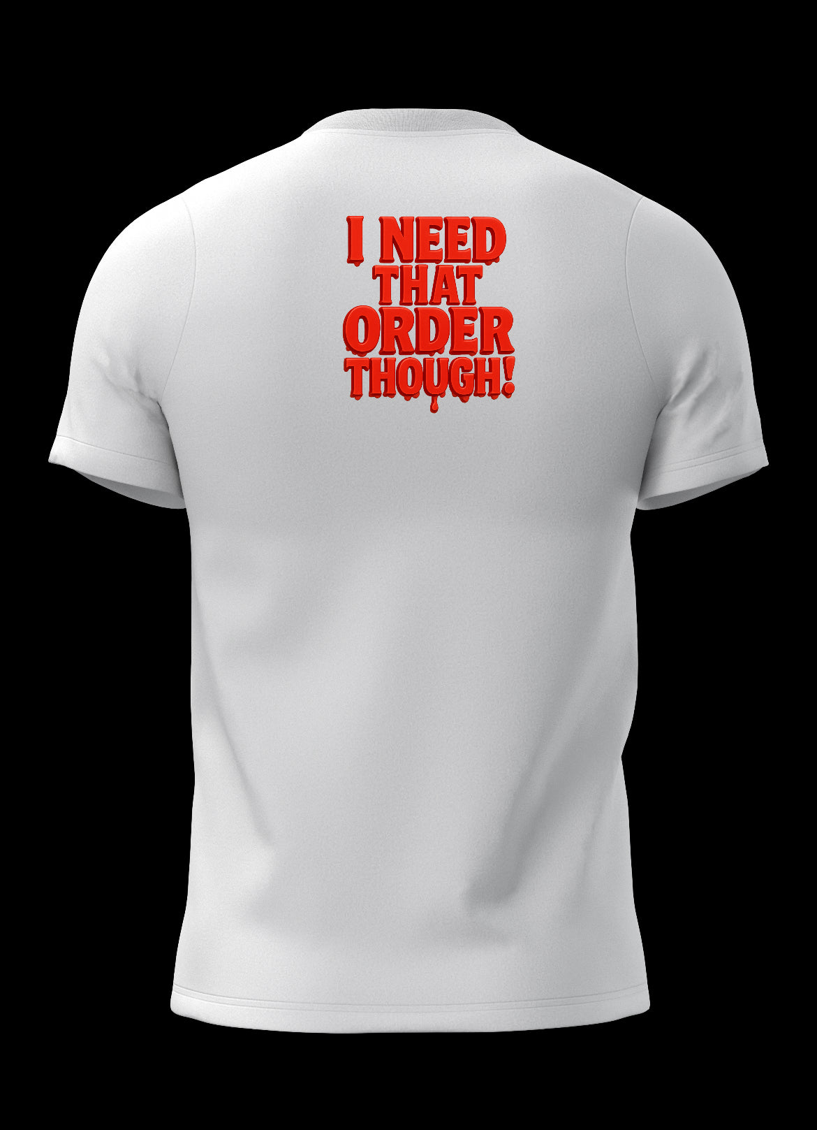Need that order